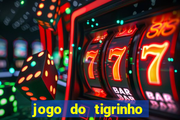 jogo do tigrinho aposta 5 reais